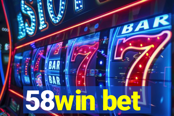 58win bet